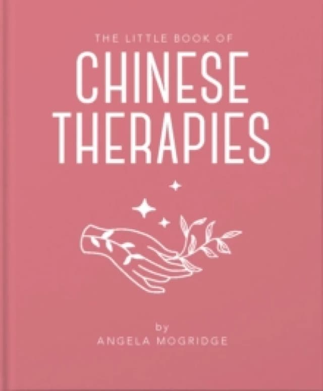 The Little Book of Chinese Therapies Hardback