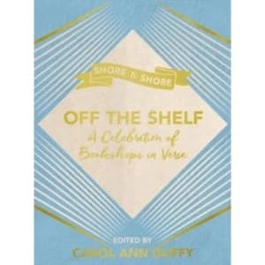 Off The Shelf : A Celebration of Bookshops in Verse