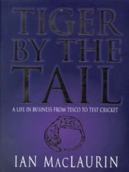 Tiger by the Tail by Ian Maclaurin Hardback