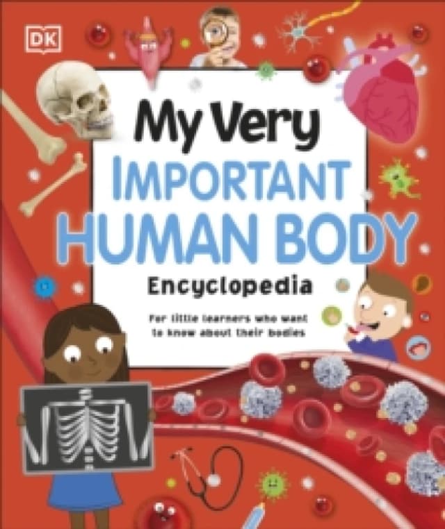 My Very Important Human Body Encyclopedia : For Little Learners Who Want to Know About Their Bodies Hardback