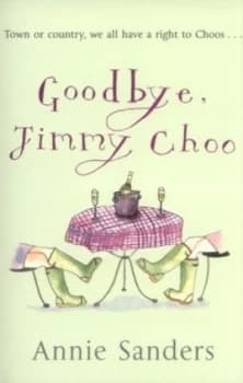 Goodbye Jimmy Choo by Annie Sanders Paperback