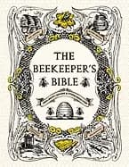 beekeepers bible bees honey recipes and other home uses