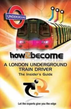 How to Become a London Underground Train Driver by Richard Mcmunn Paperback