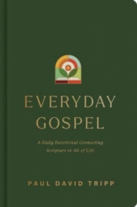 Everyday Gospel : A Daily Devotional Connecting Scripture to All of Life Hardback
