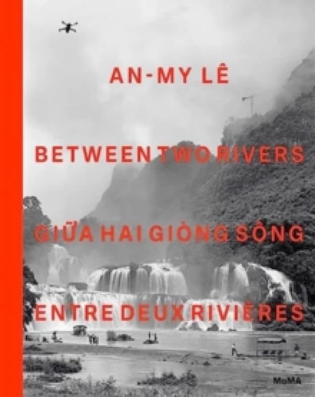 An-My Le: Between Two Rivers Hardback