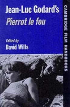 Jean-Luc Godards Pierrot Le Fou by David Wills Book