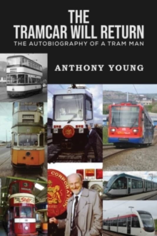 The Tramcar Will Return. Paperback. By Anthony Young Books
