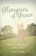 glimpses of grace treasuring the gospel in your home