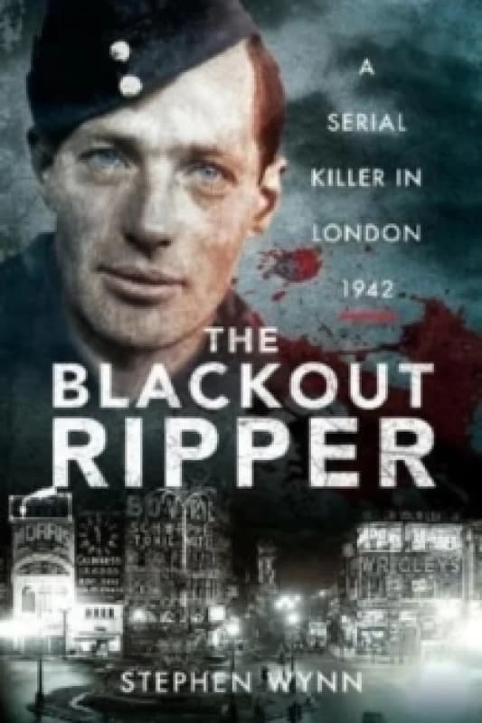 The Blackout Ripper : A Serial Killer in London 1942 Paperback / softback