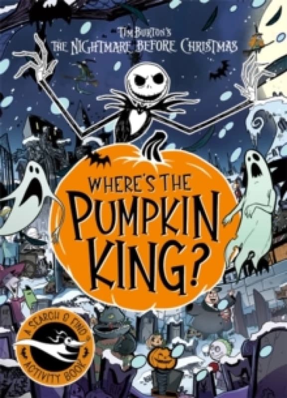 Disney Tim Burton's The Nightmare Before Christmas: Where's The Pumpkin King? A Search and Find Adventure Paperback / softback
