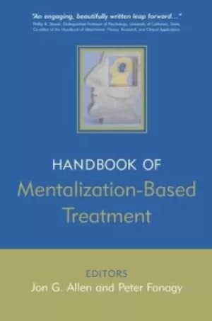 The Handbook of Mentalization-Based Treatment by Jon G. Allen