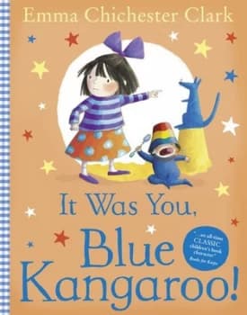 It Was You Blue Kangaroo by Emma Chichester Clark Book
