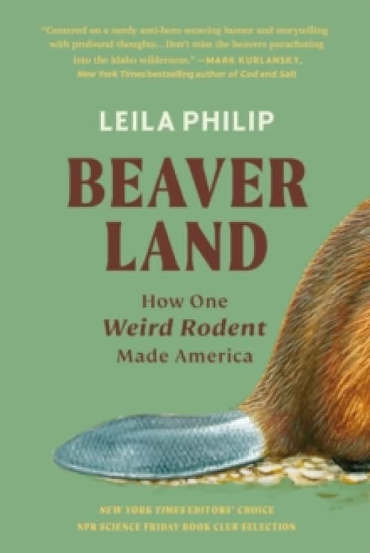Beaverland : How One Weird Rodent Made America Paperback / softback