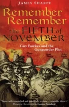 Remember Remember the Fifth of November by James Sharpe Paperback