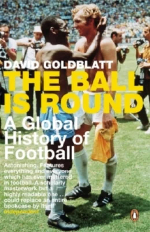 The Ball is Round : A Global History of Football Paperback / softback