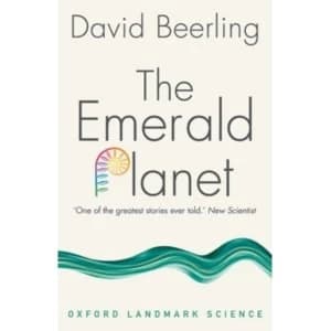 The Emerald Planet : How plants changed Earth's history