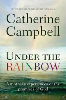 Under the Rainbow by Mrs Catherine Campbell Book