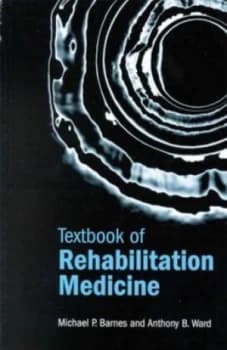 Textbook of Rehabilitation Medicine by Michael P Barnes and Anthony B Ward Book