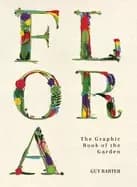 flora the graphic book of the garden