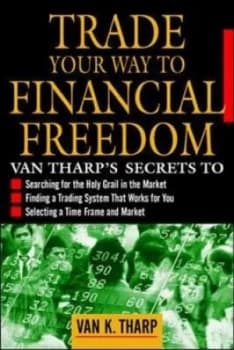 Trade Your Way to Financial Freedom by Van K Tharp Hardback