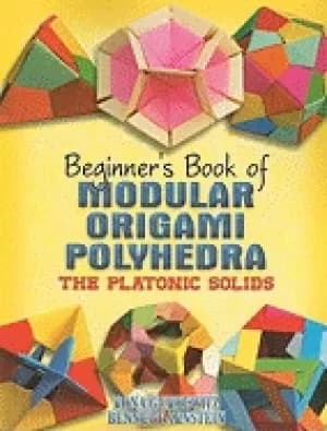 dover beginners book of modular origami polyhedra the platonic solids