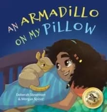 An Armadillo on My Pillow : An Adventure in Imagination