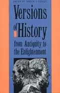 versions of history from antiquity to the enlightenment
