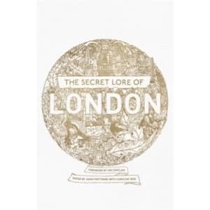 The Secret Lore of London