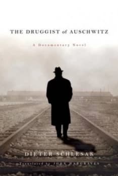 The Druggist of Auschwitz by Dieter Schlesak and John Hargraves Hardback