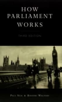 How Parliament Works by Paul Silk and Rhodri Walters Book
