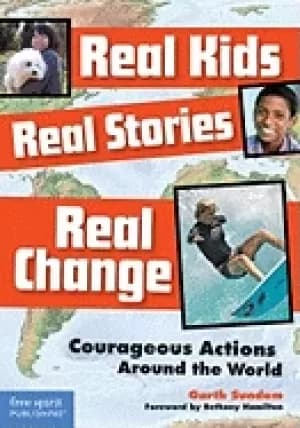 real kids real stories real change courageous actions around the world