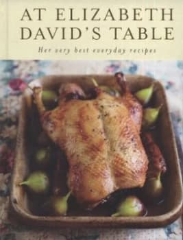 At Elizabeth Davids Table by Elizabeth David Hardback