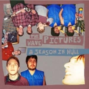 The Wave Pictures - A Season In Hull Limited Edition Vinyl