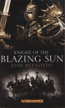 Knight of the Blazing Sun by Josh Reynolds Paperback