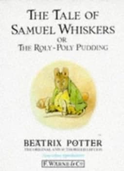 The Tale of Samuel Whiskers or the Roly-Poly Pudding by Beatrix Potter Hardback