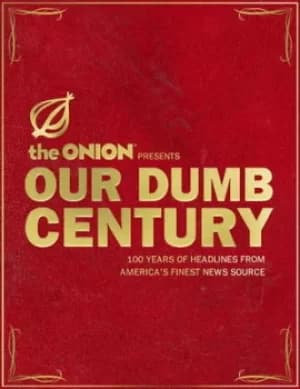 Our Dumb Century by Onion Editors
