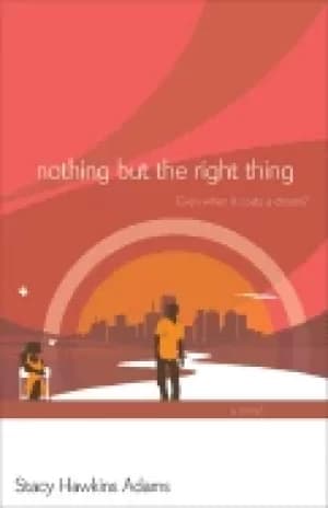 nothing but the right thing a novel