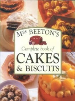 Mrs Beetons Complete Book of Cakes and Biscuits by Beeton and Bridget Jones Hardback