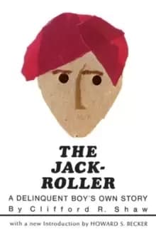 The Jack-Roller : A Delinquent Boys Own Story
