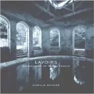 lavoirs washhouses of rural france