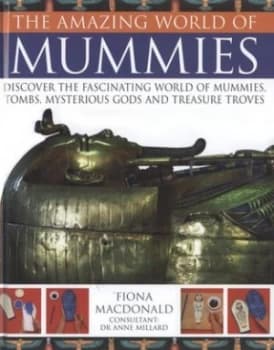 Amazing World of Mummies by Fiona Macdonald and Anne Millard and Fiona Macdonald Hardback