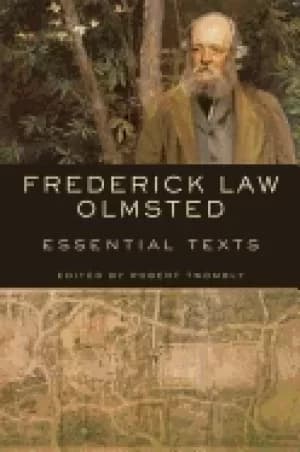 frederick law olmsted essential texts