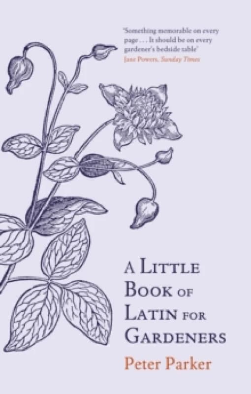 A Little Book of Latin for Gardeners. Paperback. By Peter Parker Books