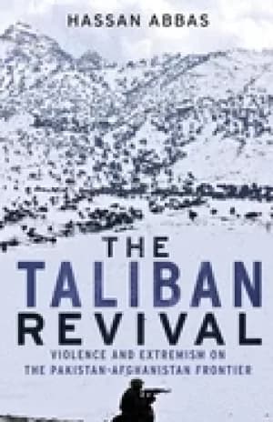 taliban revival violence and extremism on the pakistan afghanistan frontier