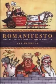 Romanifesto : Modern Lessons from Classical Politics