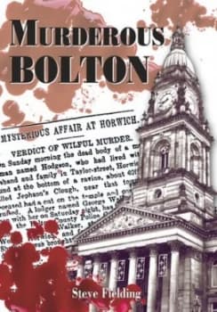 Murderous Bolton by Steve Fielding Book
