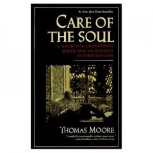 Care of the Soul by Thomas Moore Book