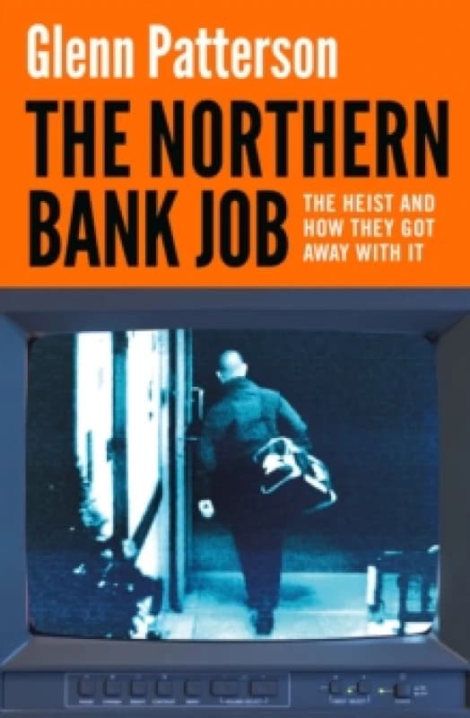 The Northern Bank Job. Paperback. By Glenn Patterson Books