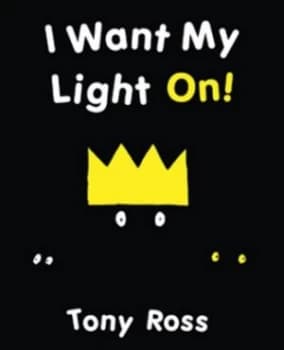 I Want My Light On by Tony Ross Hardback