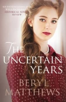 The Uncertain Years by Beryl Matthews Book